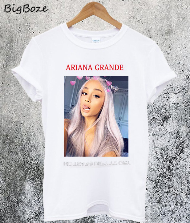 Ariana Grande No Tears Left To Cry T Shirt