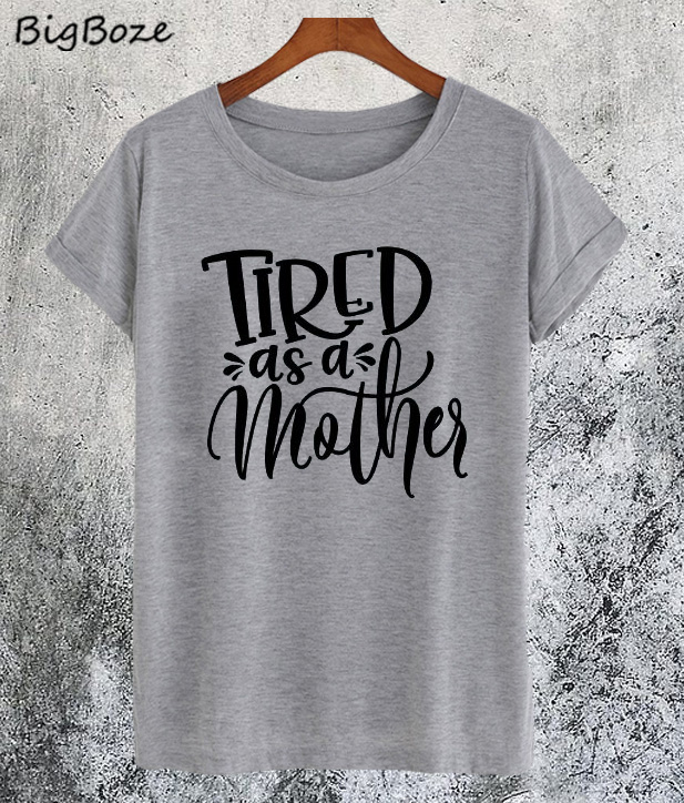 tired as a mother sweatshirt