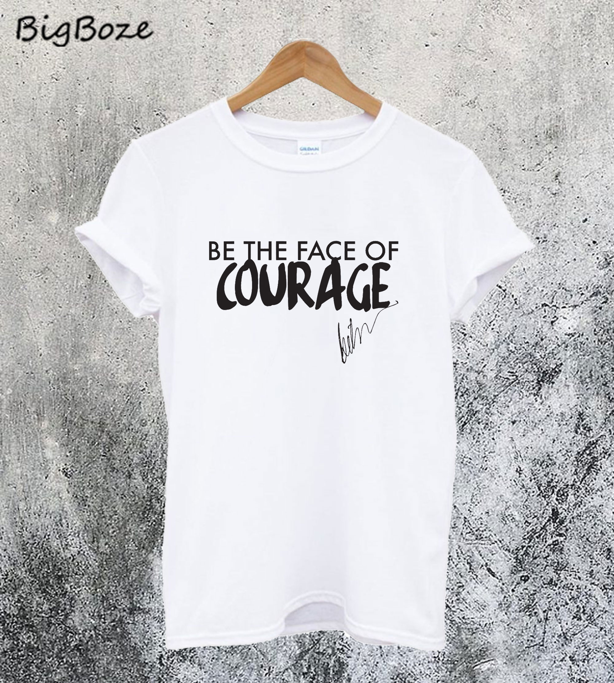 Be the Face of Courage T-Shirt