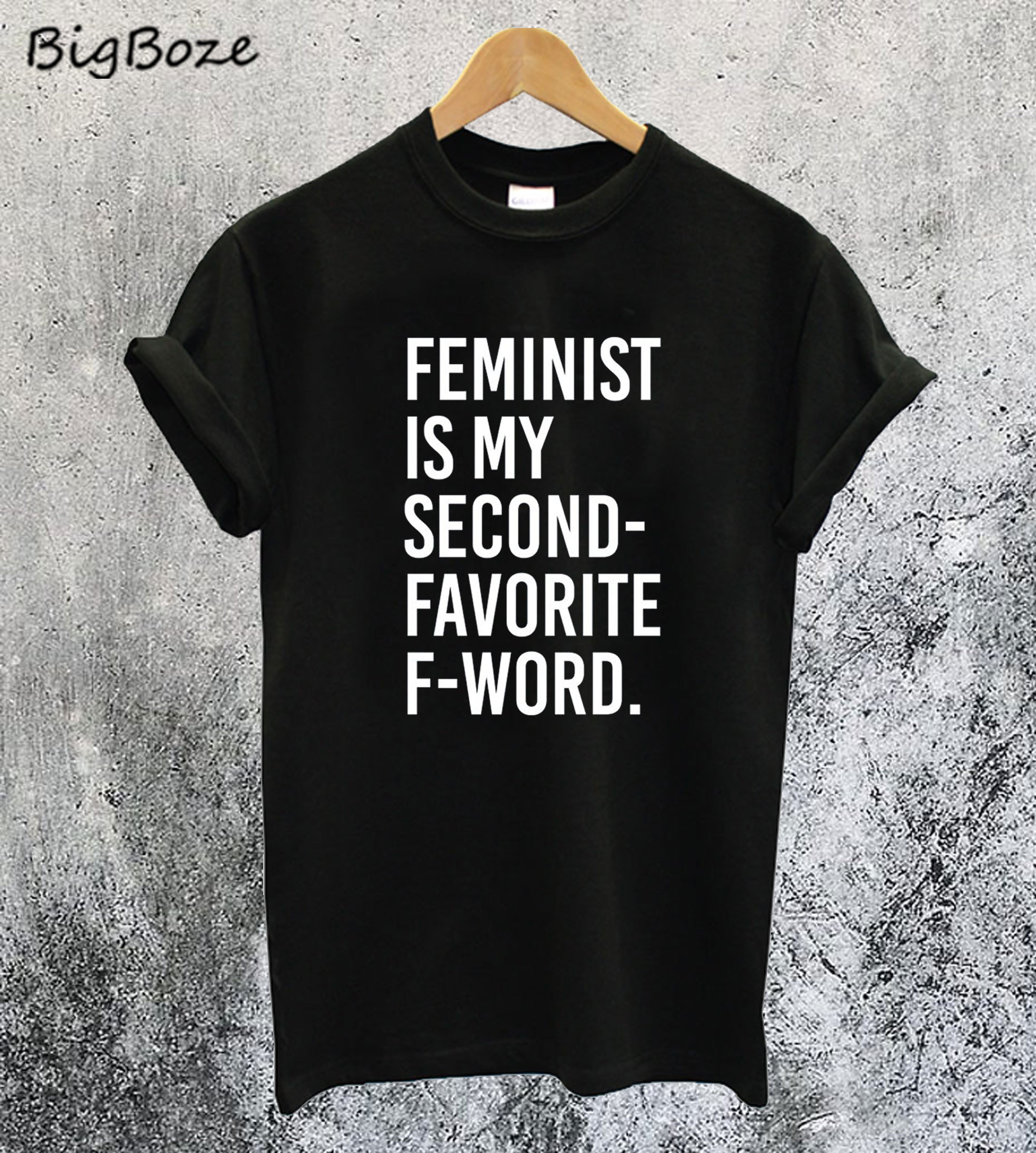 feminism is my second favorite f word shirt