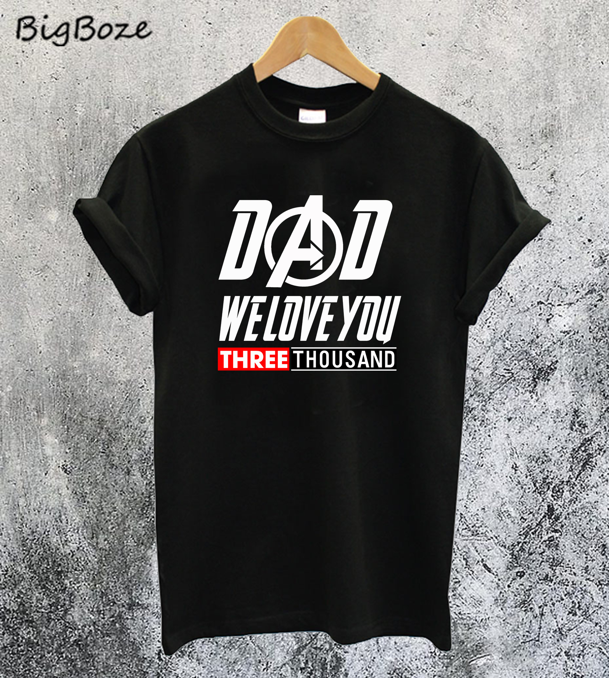 Download Dad We Love You 3000 Thousand T-Shirt