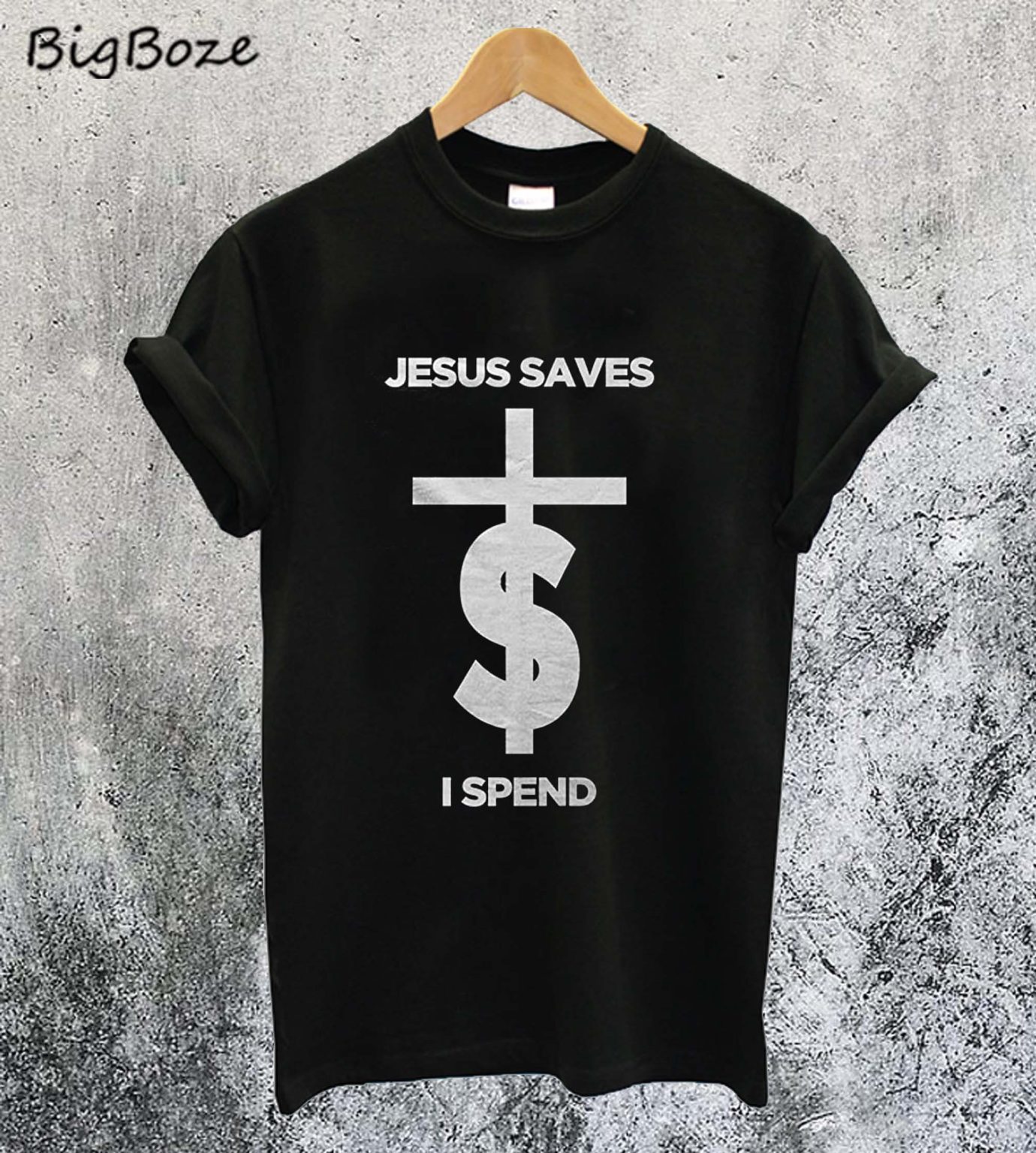 jesus saves i spend shirt